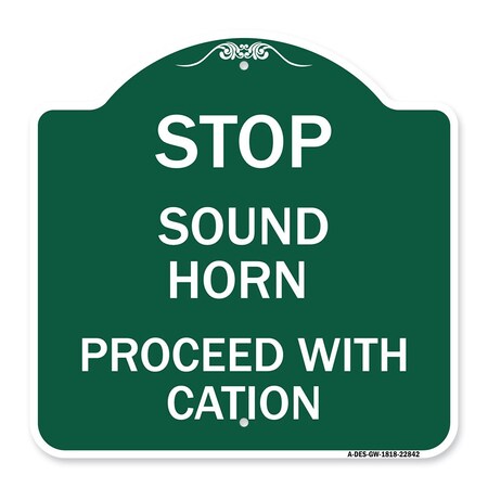 Signmission Stop Sound Horn Before Proceeding W/ Caution, Green & White Aluminum Sign, 18" x 18", GW-1818-22842 A-DES-GW-1818-22842